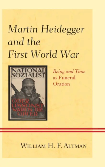 Martin Heidegger and the First World War - Altman, William H. F.