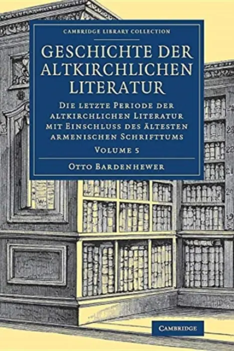 Geschichte der altkirchlichen Literatur - Bardenhewer, Otto