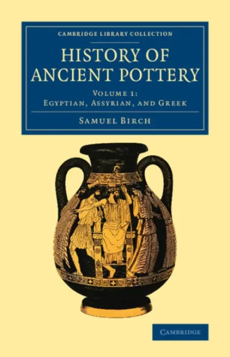History of Ancient Pottery - Birch, Samuel