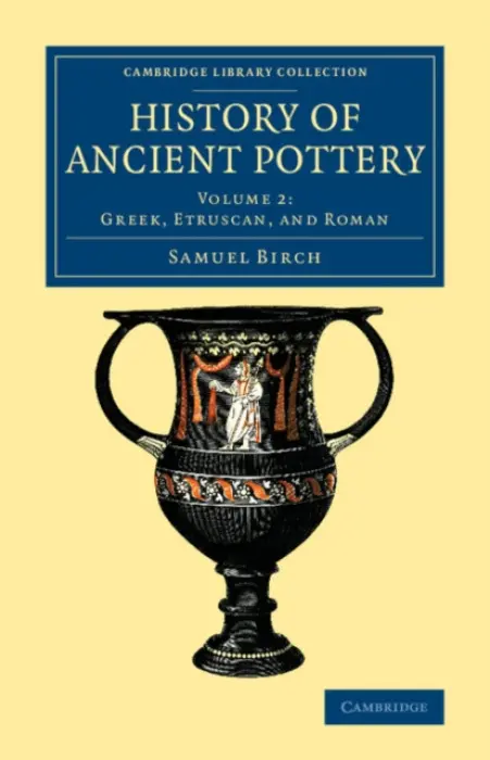 History of Ancient Pottery - Birch, Samuel