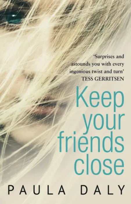 Keep Your Friends Close - Daly, Paula