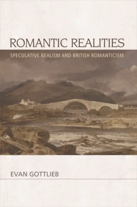 Romantic Realities - Gottlieb, Evan (Professor of English, Oregon State University)