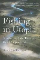 Fishing In Utopia - Brown, Andrew