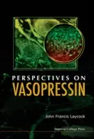 Perspectives On Vasopressin - Laycock, John Francis (Imperial College London, Uk)
