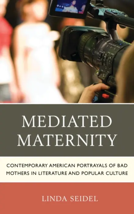 Mediated Maternity - Seidel, Linda