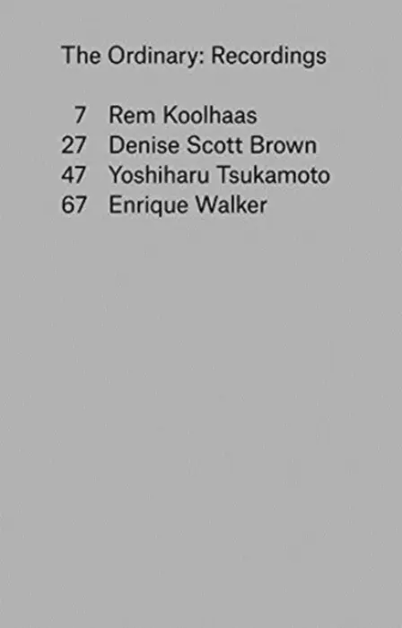 Ordinary - Recordings - Koolhaas, Rem a Brown, Denise Scott a Tsukamoto, Yoshiharu a Walker, Enrique