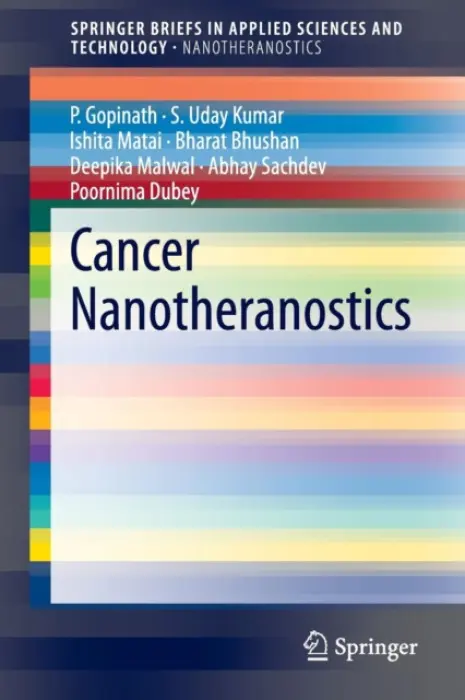 Cancer Nanotheranostics - Gopinath, P. a Uday Kumar, S. a Matai, Ishita a Bhushan, Bharat a Malwal, Deepika a Sachdev, Abhay a Dubey, Poornima