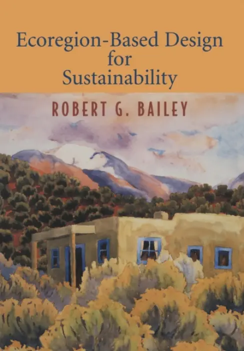 Ecoregion-Based Design for Sustainability - Bailey, Robert G.