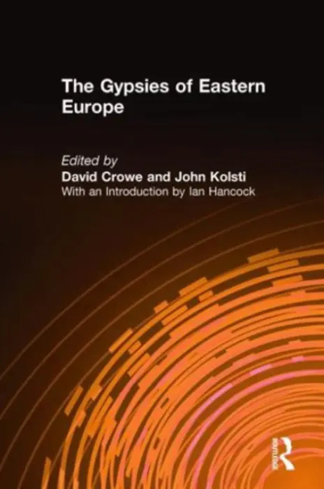 Gypsies of Eastern Europe - Crowe, David a Kolsti, John a Hancock, Ian