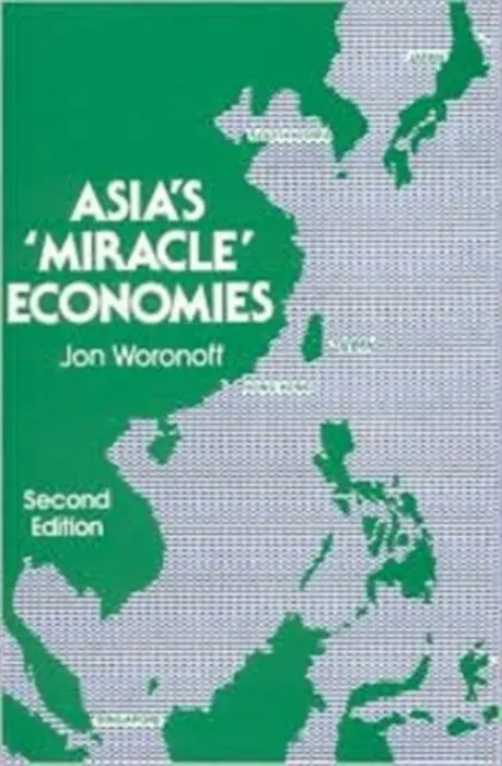 Asia's Miracle Economies - Woronoff, Jon