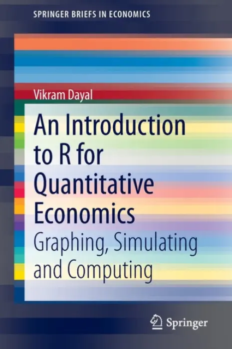 Introduction to R for Quantitative Economics - Dayal, Vikram