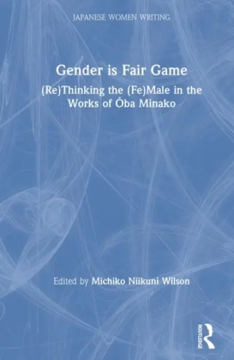Gender is Fair Game - Wilson, Michiko N.