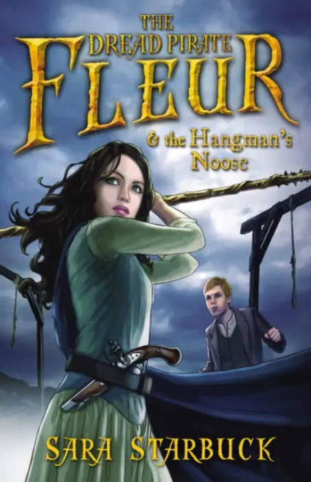 Dread Pirate Fleur and the Hangman's Noose - Starbuck, Sara