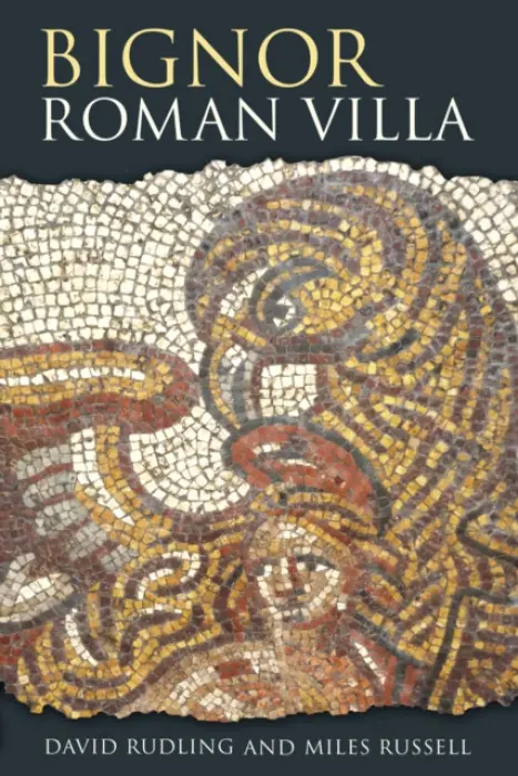 Bignor Roman Villa - Russell, Dr Miles a Rudling, David