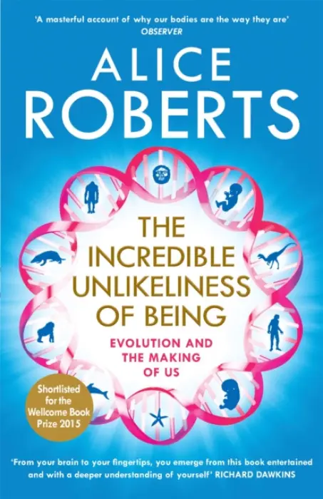Incredible Unlikeliness of Being - Roberts, Alice