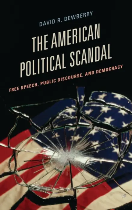 American Political Scandal - Dewberry, David R.