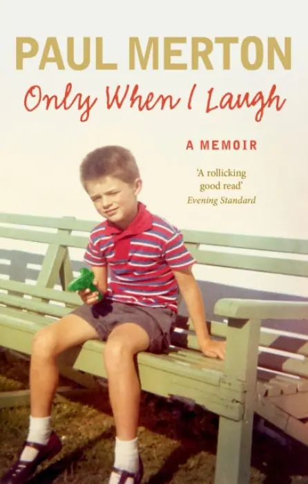 Only When I Laugh: My Autobiography - Merton, Paul