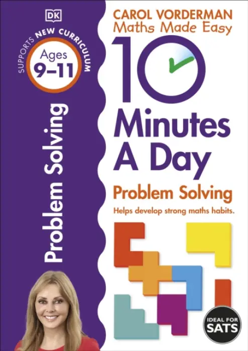 10 Minutes A Day Problem Solving, Ages 9-11 (Key Stage 2) - Vorderman, Carol