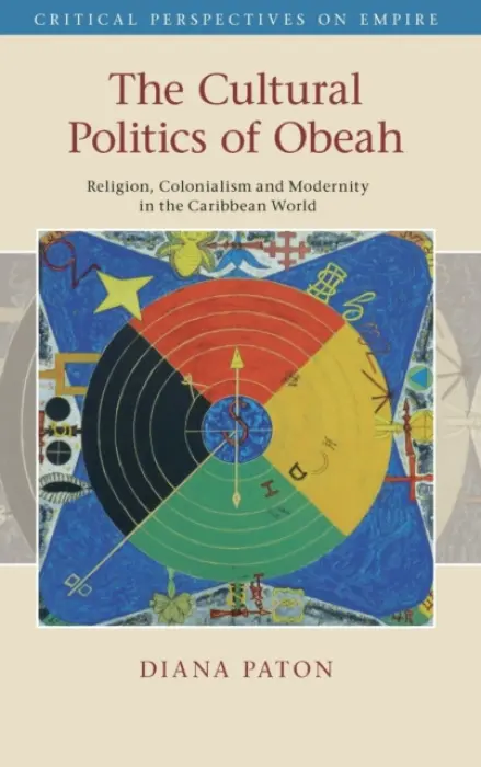 Cultural Politics of Obeah - Paton, Diana (University of Newcastle upon Tyne)