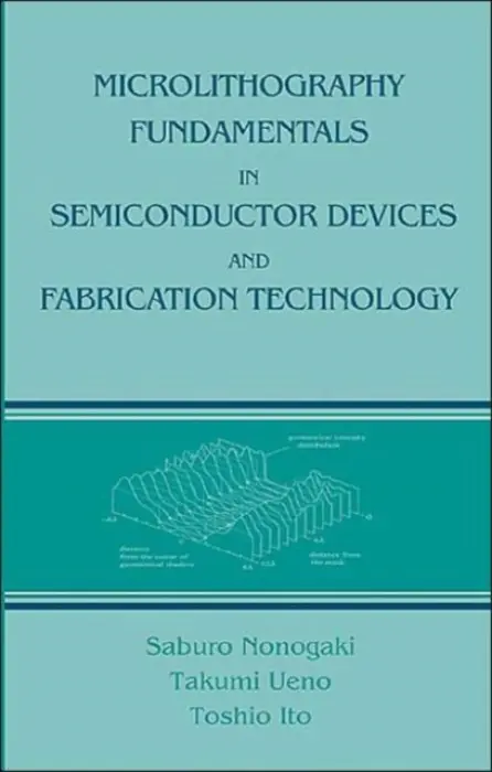 Microlithography Fundamentals in Semiconductor Devices and Fabrication Technology - Nonogaki, Saburo a Takumi, Ueno a Ito, Toshio