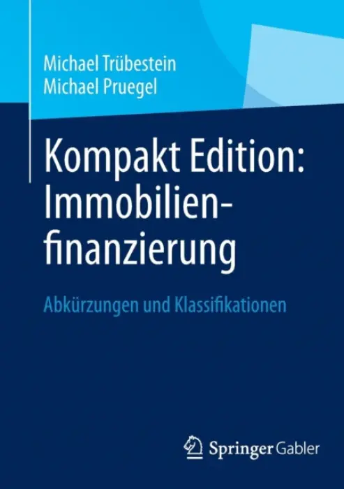 Kompakt Edition: Immobilienfinanzierung - Trubestein, Michael a Pruegel, Michael