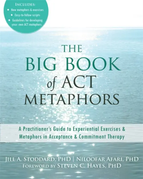 Big Book of ACT Metaphors - Stoddard, Jill A. a Afari, Niloofar