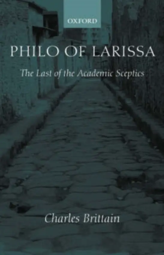 Philo of Larissa - Brittain, Charles (Assistant Professor, Program in Ancient Philosophy, Assistant Professor, Program in Ancient Philosophy, Cornell University)