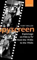 Spyscreen - Miller, Toby (, Professor of Cultural Studies and Cultural Policy, Department of Cinema Studies, New York University)