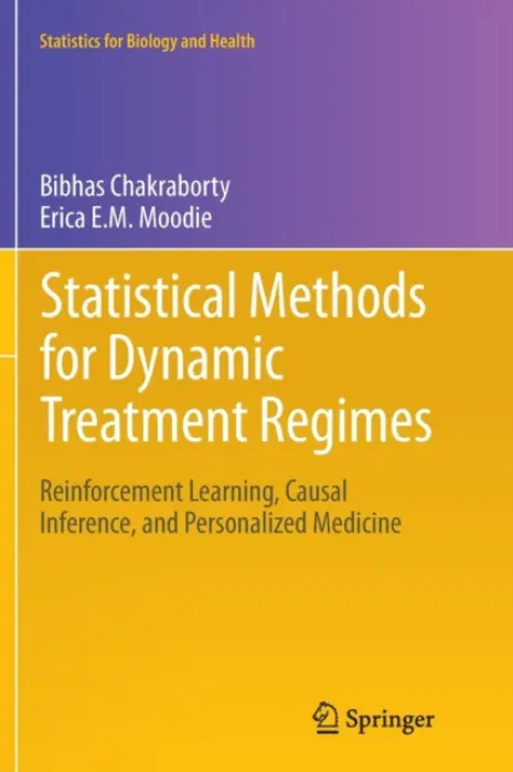 Statistical Methods for Dynamic Treatment Regimes - Chakraborty, Bibhas a Moodie, Erica E.M.
