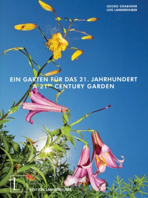 21st Century Garden - Grabherr, Georg a Grabherr, Traudl a Lammerhuber, Lois