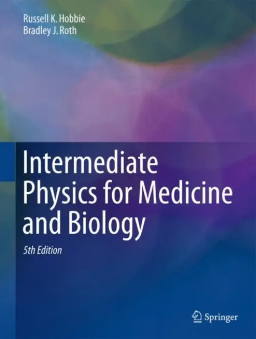 Intermediate Physics for Medicine and Biology - Hobbie, Russell K. a Roth, Bradley J.