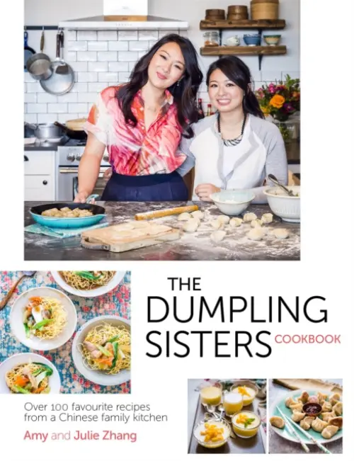 Dumpling Sisters Cookbook - Amy Zhang, The Dumpling Sisters, Julie Zhang