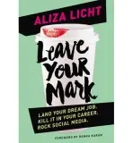 Leave Your Mark - Aliza Licht