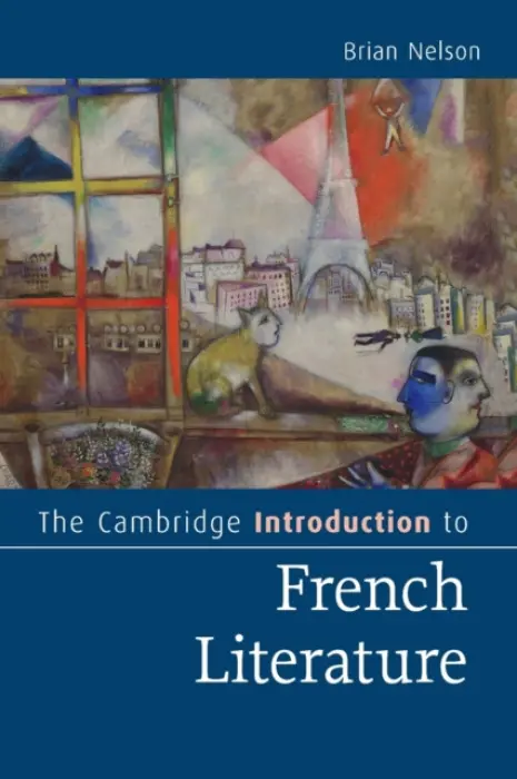 Cambridge Introduction to French Literature - Nelson, Brian (Emeritus Professor, Monash University, Victoria)