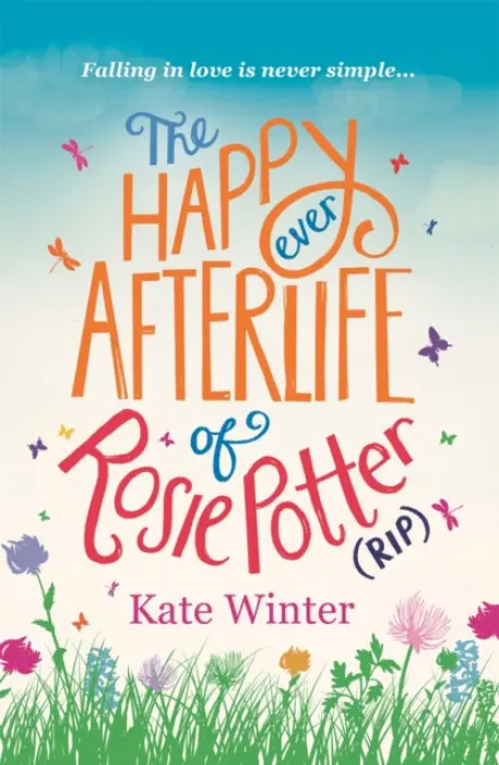Happy Ever Afterlife of Rosie Potter (RIP) - Winter, Kate