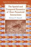 Spatial and Temporal Dynamics of Host-Parasitoid Interactions - Hassell, Michael (Department of Biology, Department of Biology, Imperial College at Silwood Park, UK)