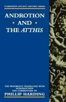 Androtion and the Atthis - Harding, Phillip (, Associate Professor of Classics at the University of British Columbia)