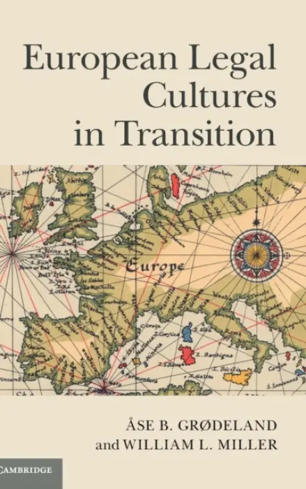 European Legal Cultures in Transition - Grodeland, Ase B. a Miller, William L. (University of Glasgow)