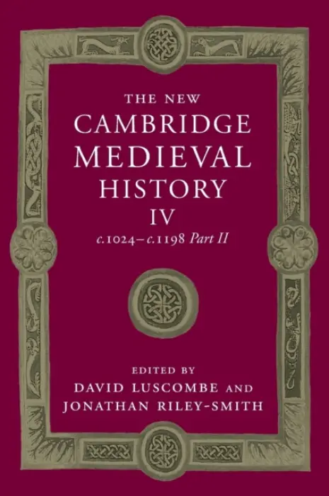 New Cambridge Medieval History: Volume 4, c.1024-c.1198, Part 2