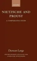 Nietzsche and Proust - Large, Duncan (, Lecturer in German, University of Wales Swansea)