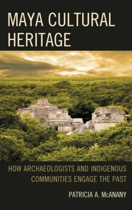 Maya Cultural Heritage - McAnany, Patricia A.