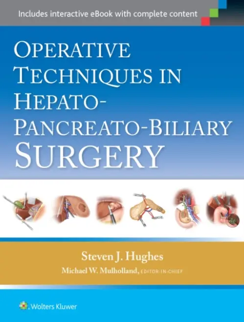 Operative Techniques in Hepato-Pancreato-Biliary Surgery - Hughes, Steven J.
