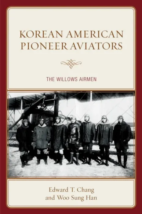 Korean American Pioneer Aviators - Chang, Edward  T. a Han, Woo Sung