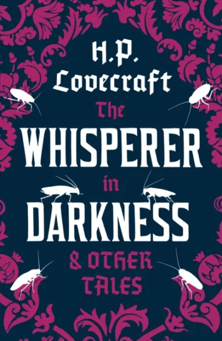 The Whisperer in Darkness and Other Tales - Howard Phillips Lovecraft