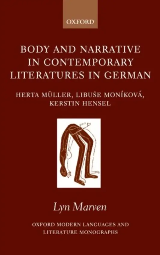 Body and Narrative in Contemporary Literatures in German - Marven, Lyn (Manchester University)