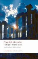Twilight of the Idols - Friedrich Nietzsche