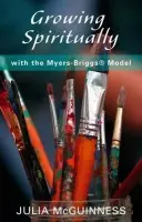 Growing Spiritually with the Myers-Briggs Model - McGuinness, Julia