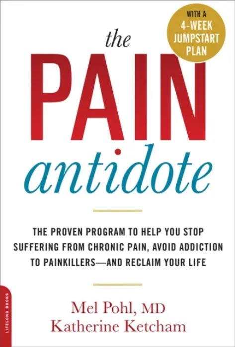 Pain Antidote - Ketcham, Katherine a Pohl, Mel, M.D.