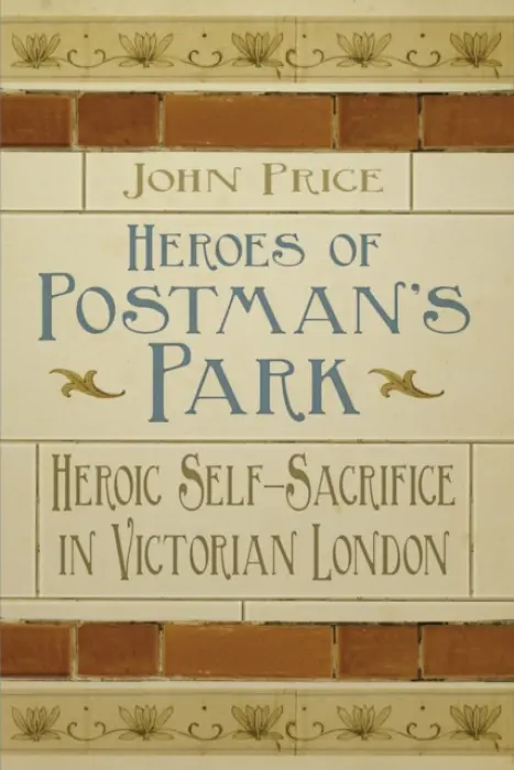 Heroes of Postman's Park - Price, Dr John