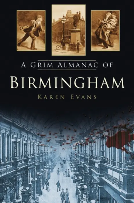 Grim Almanac of Birmingham - Evans, Karen